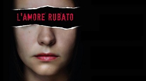 L'AMORE RUBATO - In prima TV su Rai2
