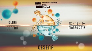 MALATESTASHORT FILM FESTIVAL II - Dal 12 al 14 marzo a Cesena