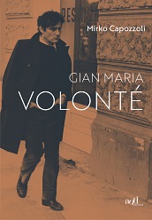 GIAN MARIA VOLONTE' - Un libro per raccontarlo