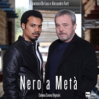 NERO A META' - Musiche di Francesco De Luca e Alessandro Forti