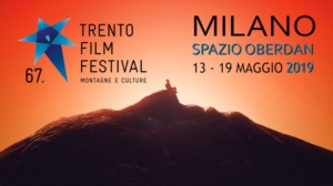 TRENTO FILM FESTIVAL A MILANO 10 - Dal 13 al 19 maggioal Cinema Spazio Oberdan