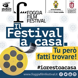 FOGGIA FILM FESTIVAL - Il Festival a casa, tu per fatti trovare!