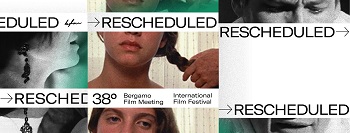BERGAMO FILM MEETING - La 38 edizione  rimandata a data da destinarsi