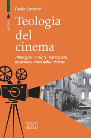 TEOLOGIA DEL CINEMA - Un saggio di Paolo Cattorini