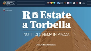 R-ESTATE A TORBELLA - NOTTI DI CINEMA IN PIAZZA - Dal 13 al 26 luglio