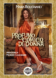 PROFUMO COMICO DI DONNA - Un libro di Maria Bolignano