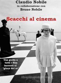 SCACCHI AL CINEMA - Il libro sul gioco pi cinematografico
