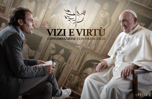 VIZI E VIRTU' -  Conversazione con Papa Francesco