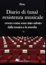 DIARIO DI (UNA) RESISTENZA MUSICALE - Il primo libro di Pivio