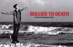 BULLIED TO DEATH - Il film di Giovanni Coda sul bullismo omofobico gratis il 17 maggio