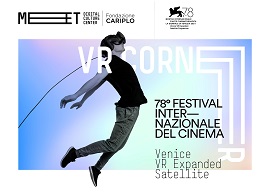 VENEZIA 78 - Le opere del Venice VR Expanded al MEET Digital Culture Center di Milano