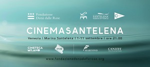 CINEMA SANTELENA 1 - Dall'1 all'11 settembre a Venezia un 