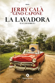 LA LAVADORA - Il primo romanzo di Jerry Cala'