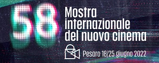 MOSTRA DEL NUOVO CINEMA DI PESARO 58 - Dal 18 al 25 giugno 2022 con un evento speciale dedicato a Mario Martone