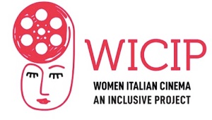 WICIP - WOMEN ITALIAN CINEMA. AN INCLUSIVE PROJECT - Un progetto su eguaglianza di generi e inclusione sociale