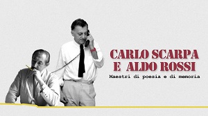 CARLO SCARPA E ALDO ROSSI - Il primo episodio il 1 aprile alle 19:20 su Rai5