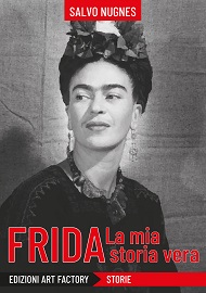 FRIDA, LA MIA STORIA VERA - Salvo Nugnes presenta il suo nuovo libro