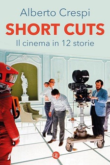SHORT CUTS. IL CINEMA IN 12 STORIE - Presentazione a Grosseto