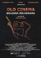 locandina di "Old Cinema - Bologna Melodrama"