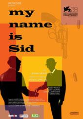 locandina di "My name is Sid"