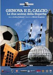 locandina di "Genova e il Calcio - Le Due Anime della Superba"