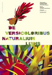 locandina di "De Versicoloribus Naturalium Ludis"