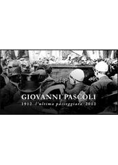locandina di "Giovanni Pascoli. 1912-2012 L'Ultima Passeggiata"