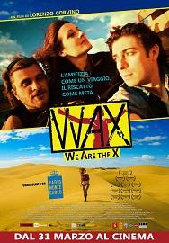 locandina di "Wax - We are the X Generation"