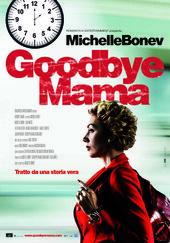locandina di "Goodbye Mama"