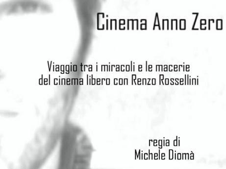 locandina di "Cinema Anno Zero - Viaggio tra i Miracoli e le Macerie del Cinema Libero con Renzo Rossellini"