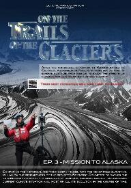 locandina di "Sulle Tracce dei Ghiacciai: Missione in Alaska"