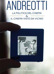 locandina di "Giulio Andreotti. Il Cinema Visto da Vicino"