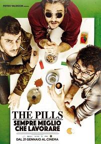 locandina di "The Pills - Sempre Meglio che Lavorare"