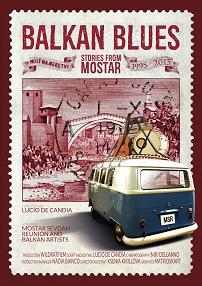 locandina di "Balkan Blues - Racconti da Mostar"