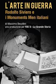locandina di "L'Arte in Guerra. Rodolfo Siviero e i "Monuments Men" Italiani"