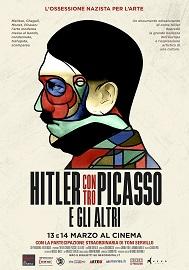 locandina di "Hitler contro Picasso e gli Altri. L'Ossessione Nazista per l'Arte"