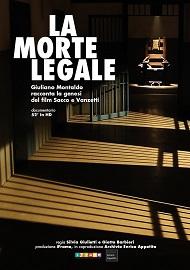 locandina di "La Morte Legale: Giuliano Montaldo racconta la genesi del film Sacco e Vanzetti"