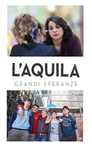 locandina di "L'Aquila - Grandi Speranze"