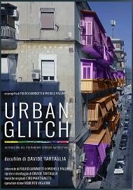 locandina di "Urban Glitch - Alterazioni del Patrimonio Storico Napoletano"