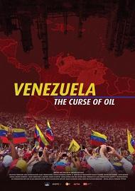 locandina di "Venezuela, The Curse Of Oil"