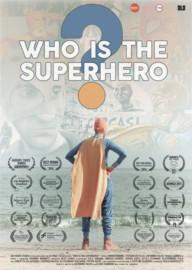 locandina di "Who is the Superhero?"