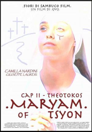locandina di "Maryam of Tsyon - Cap II. Theotokos"