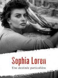 locandina di "Sophia Loren, une Destinee Particuliere"