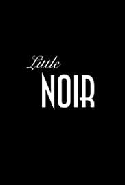 locandina di "Little Noir"