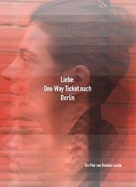 locandina di "Love: One Way Ticket to Berlin"