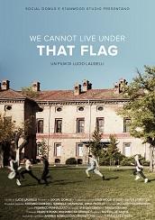 locandina di "We Cannot live under that Flag"
