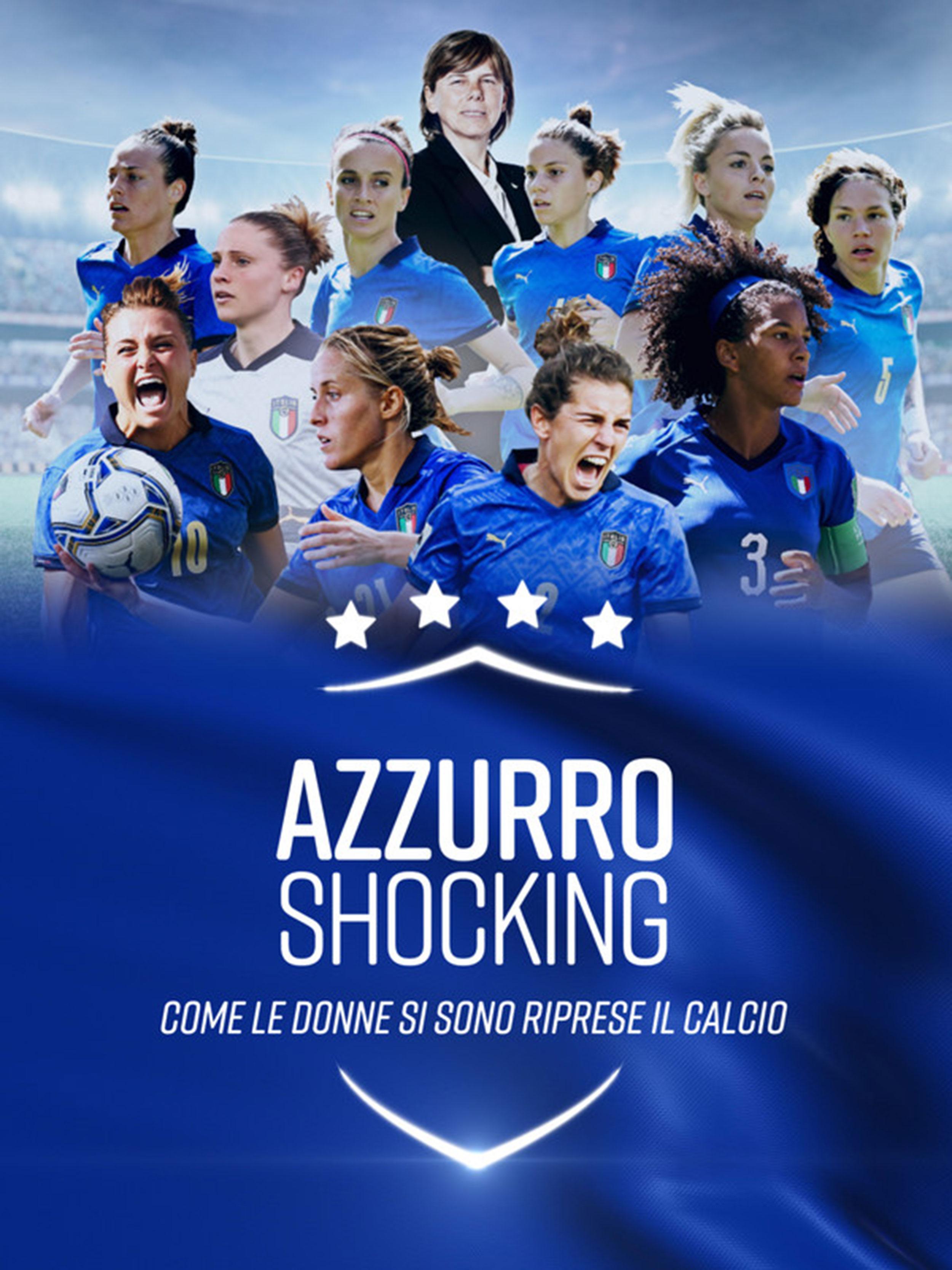 locandina di "Azzurro Shocking - Come le Donne si sono Riprese il Calcio"