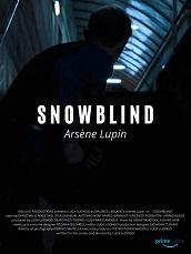 locandina di "SnowBlind - Arsene Lupin"